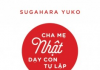 Cha Mẹ Nhật Dạy Con Tự Lập