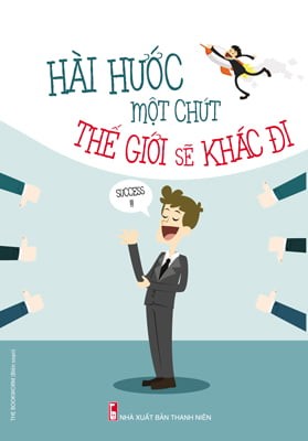 Káº¿t quáº£ hÃ¬nh áº£nh cho HÃ i hÆ°á»c má»t chÃºt, tháº¿ giá»i sáº½ khÃ¡c Äi