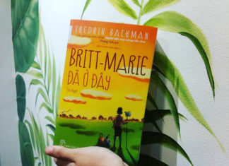 Điểm sách: “Britt-Marie đã ở đây”- Chưa bao giờ là quá muộn để đi tìm nơi mình thuộc về