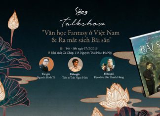 Talkshow “Văn học Fantasy ở Việt Nam và ra mắt sách Bãi săn”- 17/2/2019