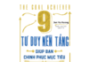 The Goal Achiever : 9 TƯ DUY NỀN TẢNG – GIÚP BẠN CHINH PHỤC MỤC TIÊU