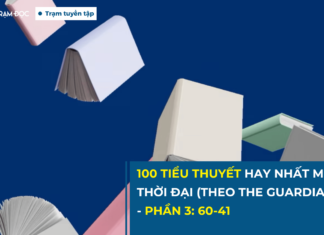 100 tiểu thuyết hay nhất mọi thời đại (Theo The Guardian) – Phần 3: 60 – 41